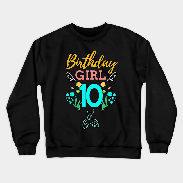 Mermaid Birthday Girl 10 Years Old It's My 10th Birthday Crewneck Sweatshirt by Vladis